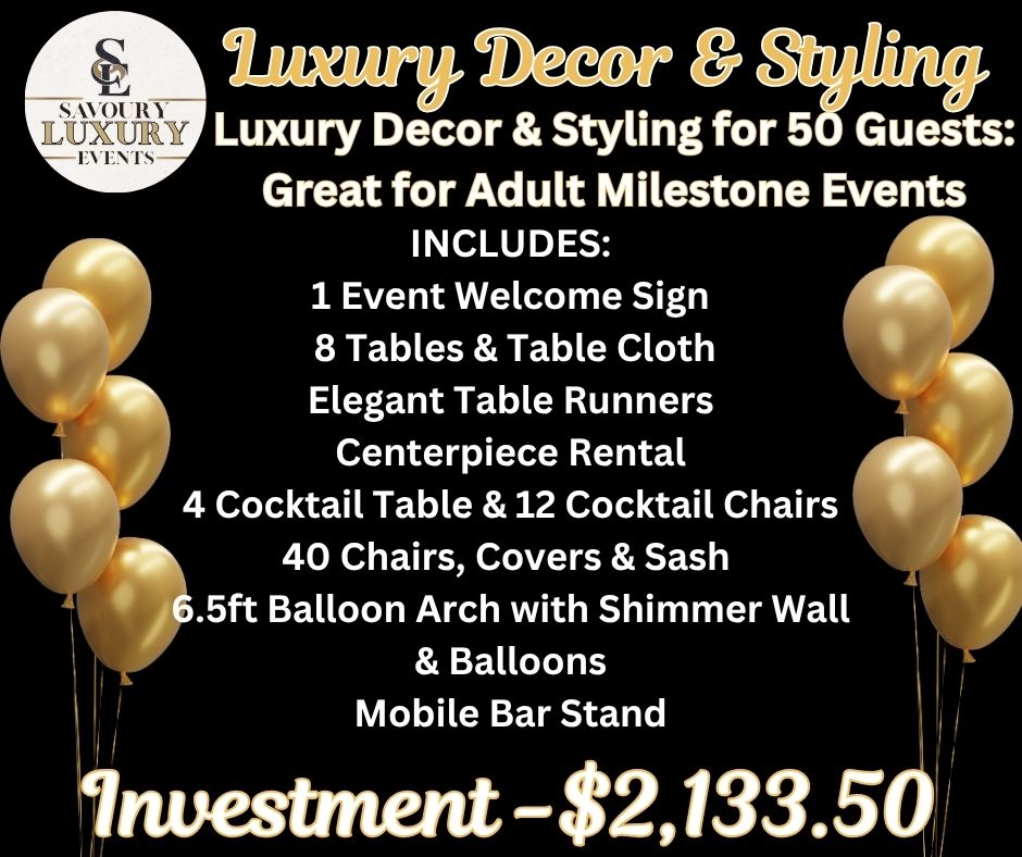 Luxury and Decor for 50 Guest: Great for Milestone Adult Events